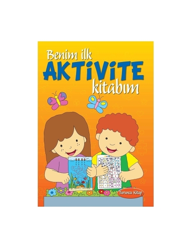 BENİM İLK AKTİVİTE KİTABIM-TURUNCU KİTAP