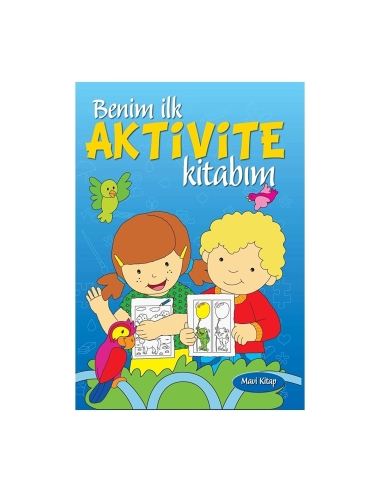 BENİM İLK AKTİVİTE KİTABIM-MAVİ KİTAP